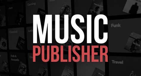 what does a music publisher do for an artist? exploring the multifaceted role of a music publisher