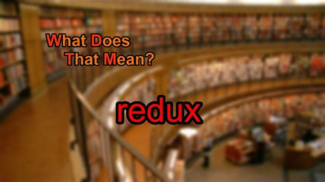 What Does Redux Mean in Music: An Insightful Exploration With Reference to Creative Expressions